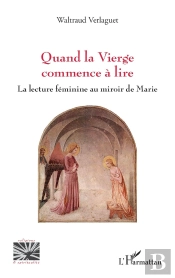 Quand La Vierge Commence À Lire : La Lecture Féminine Au Miroir De Marie