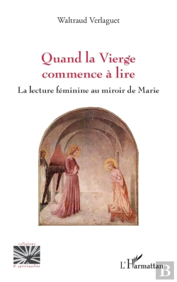 Bertrand.pt - Quand La Vierge Commence À Lire : La Lecture Féminine Au Miroir De Marie