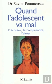 Quand L'Adolescent Va Mal : L'Écouter, Le Comprendre, L'Aimer