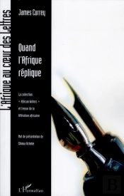 Quand L'Afrique Réplique ; La Collection African Writers Et L'Essor De La Littérature Africaine