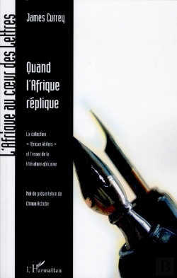 Bertrand.pt - Quand L'Afrique Réplique ; La Collection African Writers Et L'Essor De La Littérature Africaine