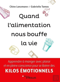 Bertrand.pt - Quand L'Alimentation Nous Bouffe La Vie ; Apprendre À Manger Avec Plaisir Et En Pleine Conscience