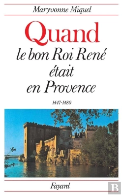 Bertrand.pt - Quand Le Bon Roi Rene Etait En Provence