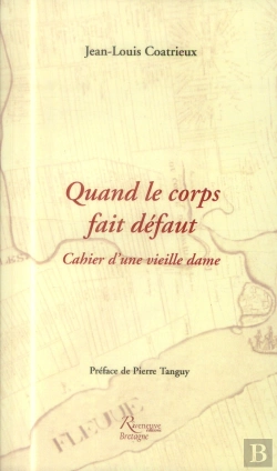 Bertrand.pt - Quand Le Corps Fait Défaut ; Cahier D'Une Vieille Dame