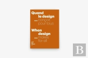 Quand Le Design... Conçoit Pour Tous ; When Design... Makes For All