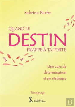 Bertrand.pt - Quand Le Destin Frappe À Ta Porte ; Une Cure De Détermination Et De Résilience