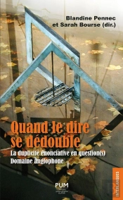 Quand Le Dire Se Dédouble : Duplicité Énonciative Et Stratégies Discursives Associées