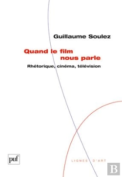 Bertrand.pt - Quand Le Film Nous Parle ; Rhétorique, Cinéma, Télévision