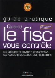 Quand Le Fisc Vous Controle. Guide Pratique