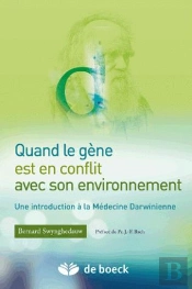 Quand Le Gène Est En Conflit Avec Son Environnement : Introduction À La Médecine Darwinienne