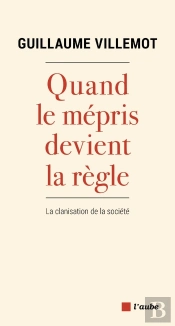 Quand Le Mépris Devient La Règle : La Clanisation De La Société