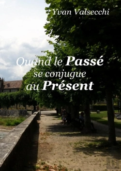 Bertrand.pt - Quand Le Passe Se Conjugue Au Present