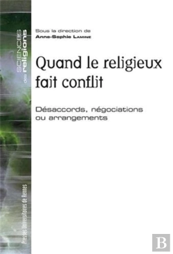 Bertrand.pt - Quand Le Religieux Fait Conflit ; Désaccords, Négociations Ou Arrangements