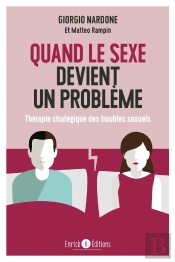 Quand Le Sexe Devient Un Problème ; Thérapie Stratégique Des Troubles Sexuels