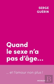 Quand Le Sexe N'A Pas D'Âge... Et L'Amour Non Plus !