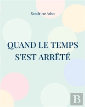 Quand Le Temps S Est Arrete