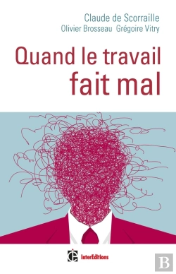 Bertrand.pt - Quand Le Travail Fait Mal ; Une Clinique De La Relation Pour Soigner Les Maux Au Travail
