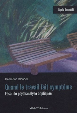 Bertrand.pt - Quand Le Travail Fait Symptôme ; Essai De Psychanalyse Appliquée