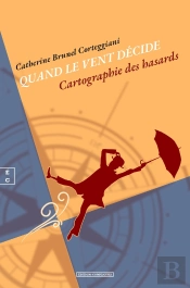 Quand Le Vent Décide : Cartographie Des Hasards