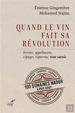 Bertrand.pt - Quand Le Vin Fait Sa Révolution : Terroirs, Appellations, Cépages, Vignerons : Tout Savoir