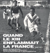Quand Le Xiii Enflammait La France (1945-1970)