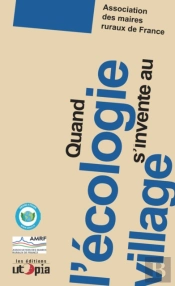 Quand L'Ecologie S'Invente Au Village