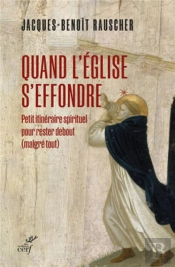 Quand L'Église S'Effondre : Petit Itinéraire Spirituel Pour Rester Debout (Malgré Tout)