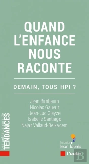 Quand L'Enfance Nous Raconte : Demain, Tous Hpi ?