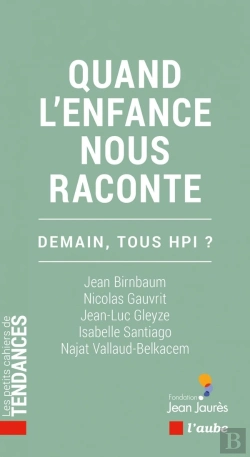 Bertrand.pt - Quand L'Enfance Nous Raconte : Demain, Tous Hpi ?