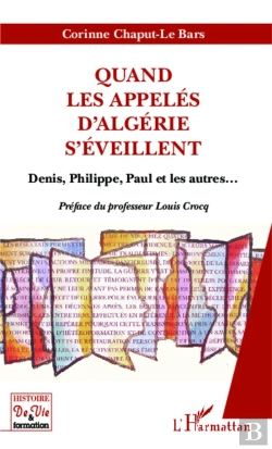 Bertrand.pt - Quand Les Appelés D'Algerie S'Éveillent ; Denis, Philippe, Paul Et Les Autres...
