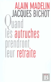 Quand Les Autruches Prendront Leur Retraite