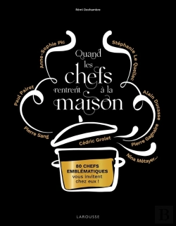 Bertrand.pt - Quand Les Chefs Rentrent À La Maison : 80 Chefs Emblématiques Vous Invitent Chez Eux !