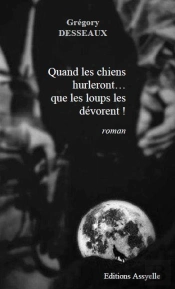 Quand Les Chiens Hurleront... Que Les Loups Les Devorent !