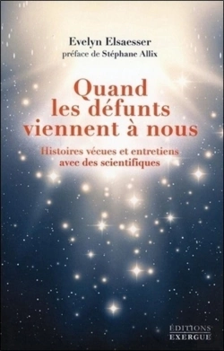 Bertrand.pt - Quand Les Défunts Viennent À Nous ; Histoires Vécues Et Entretiens Avec Des Scientifiques