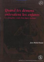 Quand Les Demons Enlevaient Les Enfants ; Les Changelins : Etude D'Une Figure Mythique
