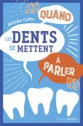 Quand Les Dents Se Mettent A Parler