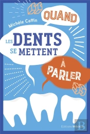 Quand Les Dents Se Mettent A Parler