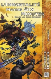Quand Les Dieux Buvaient Tome 0. : L' Immortalite Moins Six Minutes