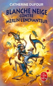 Quand Les Dieux Buvaient Tome 2 : Blanche Neige Contre Merlin L'Enchanteur