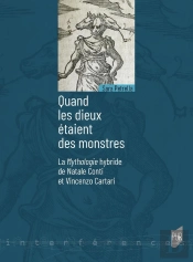 Quand Les Dieux Étaient Des Monstres : La Mythologie Hybride De Natale Conti Et Vincenzo Cartari
