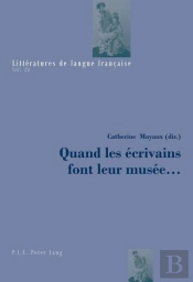 Quand Les Écrivains Font Leur Musée ...