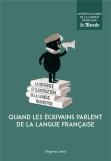 Quand Les Écrivains Parlent De La Langue Française