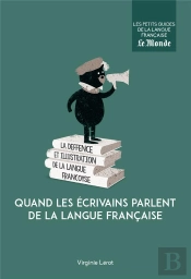 Quand Les Écrivains Parlent De La Langue Française