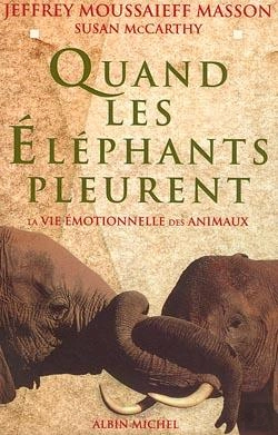 Bertrand.pt - Quand Les Elephants Pleurent ; La Vie Emotionnelle Des Animaux