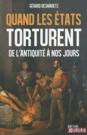 Quand Les Etats Torturent - De L'Antiquite A Nos Jours