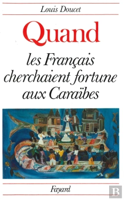 Bertrand.pt - Quand Les Français Cherchaient Fortune À Caraïbes