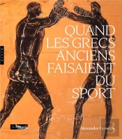Quand Les Grecs Anciens Faisaient Du Sport