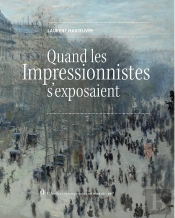 Quand Les Impressionnistes S'Exposaient
