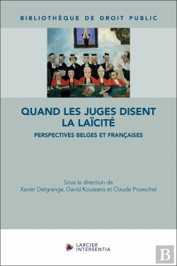 Bertrand.pt - Quand Les Juges Disent La Laïcité : Perspectives Belges Et Françaises
