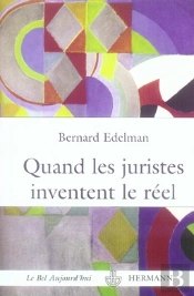 Quand Les Juristes Inventent Le Réel ; La Fabulation Juridique